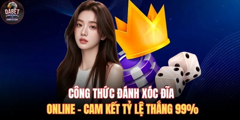 Công Thức Đánh Xóc Đĩa Online - Cam Kết Tỷ Lệ Thắng 99% 1 Công thức đánh xóc đĩa online