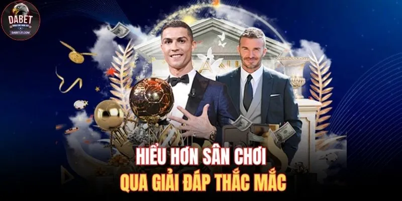 Về Chúng Tôi 3 Hiểu hơn sân chơi qua giải đáp thắc mắc