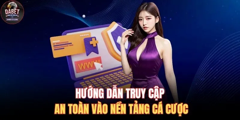 Home 18 Hướng dẫn truy cập an toàn vào nền tảng cá cược